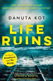 Cover of Life Ruins by Danuta Reah (writing as Danuta Kot)